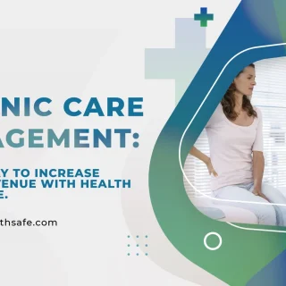 Chronic Care Management: The Best Way to Increase Medical Revenue with Health Wealth Safe